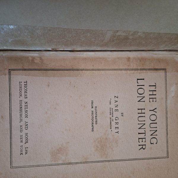The Young Lion Hunter - Zane Grey - Published Circa 1930.   Hardcover - Image 6