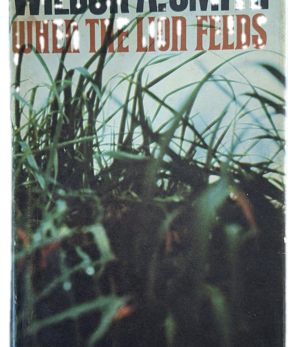When the Lion Feeds Wilbur Smith - 1st ed   1964   Signed Copy